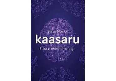 Raamat Kaasaru.Elust ja tööst tehisaruga