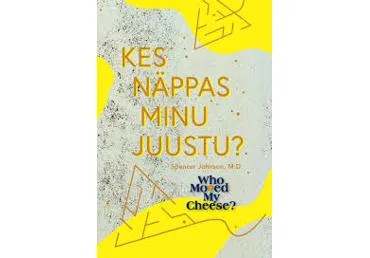 Raamat Kes näppas minu juustu?