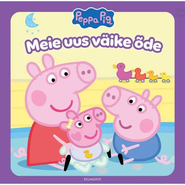 Raamat Põrsas Peppa. Meie uus väike õde