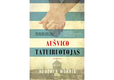 Knyga Heather Morris AUŠVICO TATUIRUOTOJAS
