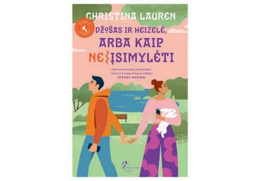Knyga Christina Lauren DŽOŠAS IR HEIZELĖ ARBA KAIP (NE)ĮSIMYLĖTI