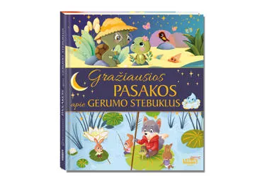Knyga GRAŽIAUSIOS PASAKOS APIE GERUMO STEBUKLUS, 3-6 m.