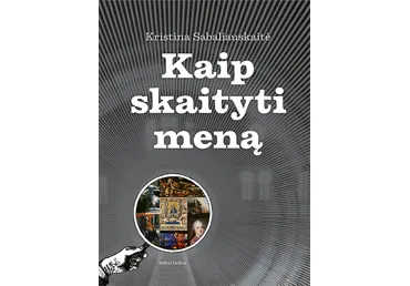 Knyga K. Sabaliauskaitė KAIP SKAITYTI MENĄ, 1 vnt.