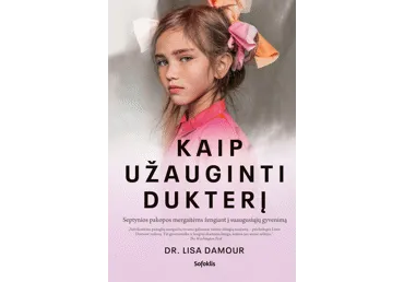 Knyga L. Damour KAIP UŽAUGINTI DUKTERĮ, 1 vnt.