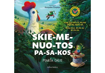 Knyga SKIEMENUOTOS PASAKOS. PENKTA DALIS. KAIP GAIDELIS PONO DVARĄ GRIOVĖ, ŠIAUDAS ŽARIJA IR PUPA