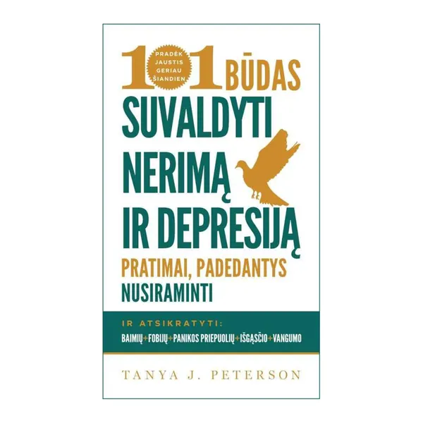 Knyga Tanya J. Peterson 101 BŪDAS SUVALDYTI NERIMĄ IR DEPRESIJĄ