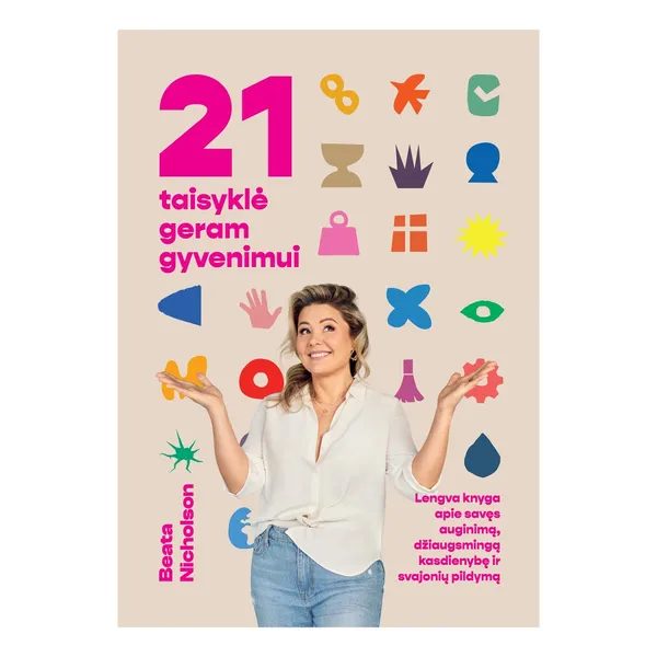 Knyga Beata Nicholson 21 TAISYKLĖ GERAM GYVENIMUI