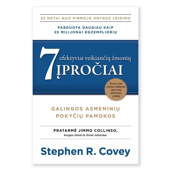 Knyga Stephen R. Covey 7 EFEKTYVIAI VEIKIANČIŲ ŽMONIŲ ĮPROČIAI