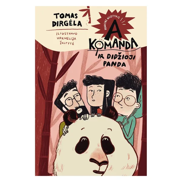 Knyga Tomas Dirgėla A KOMANDA IR DIDŽIOJI PANDA, nuo 6 iki 10 metų