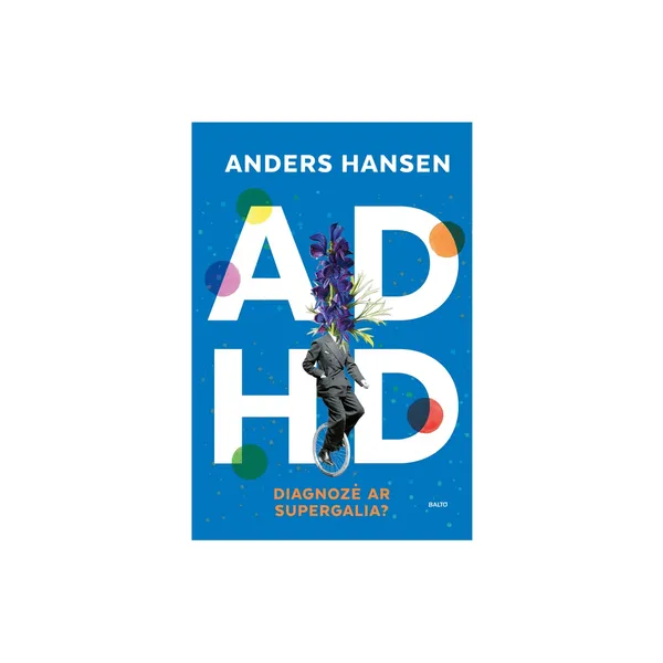 Knyga Anders Hansen ADHD. DIAGNOZĖ AR SUPERGALIA
