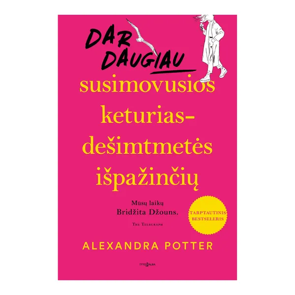 Knyga Alexandra Potter DAR DAUGIAU SUSIMOVUSIOS KETURIASDEŠIMTMETĖS IŠPAŽINČIŲ