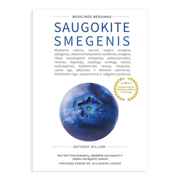 Knyga Anthony William MEDICINOS MEDIUMAS. SAUGOKITE SMEGENIS: ATSAKYMAI VISIEMS, KURIUOS VARGINA SMEGENŲ UŽDEGIMAS, OBSESINIS KOMPULSINIS SUTRIKIMAS, SMEGENŲ RŪKAS, NEUROLOGINIAI SIMPTOMAI, PRIKLAUSOMYBĖS, NERIMAS, DEPRESIJA, NUODINGŲ SUNKIŲJŲ METALŲ