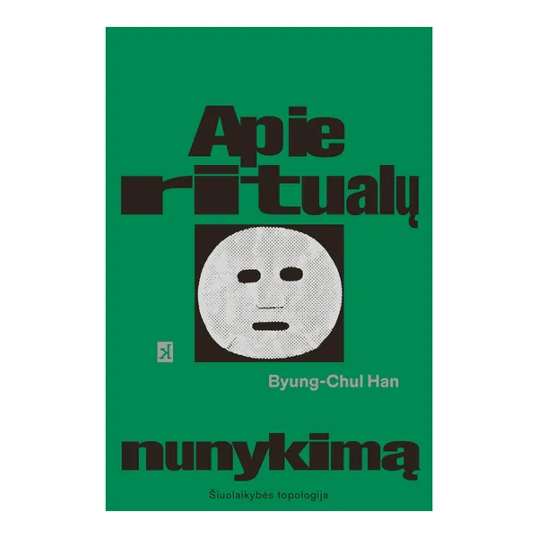 Knyga Byung-Chul Han APIE RITUALŲ NUNYKIMĄ