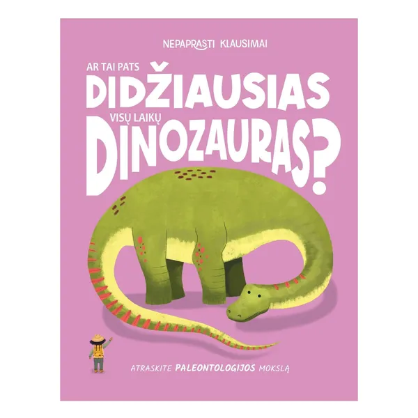 Knyga Olivia Watson AR TAI PATS DIDŽIAUSIAS VISŲ LAIKŲ DINOZAURAS?