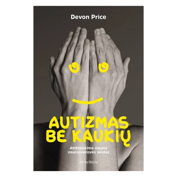 Knyga Devon Price AUTIZMAS BE KAUKIŲ