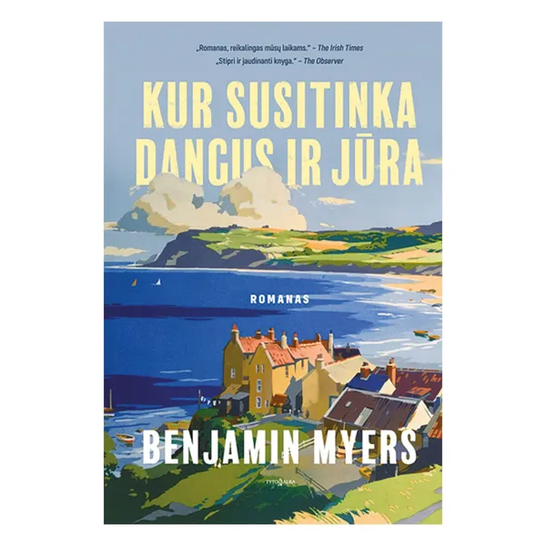 Knyga Benjamin Myers KUR SUSITINKA DANGUS IR JŪRA