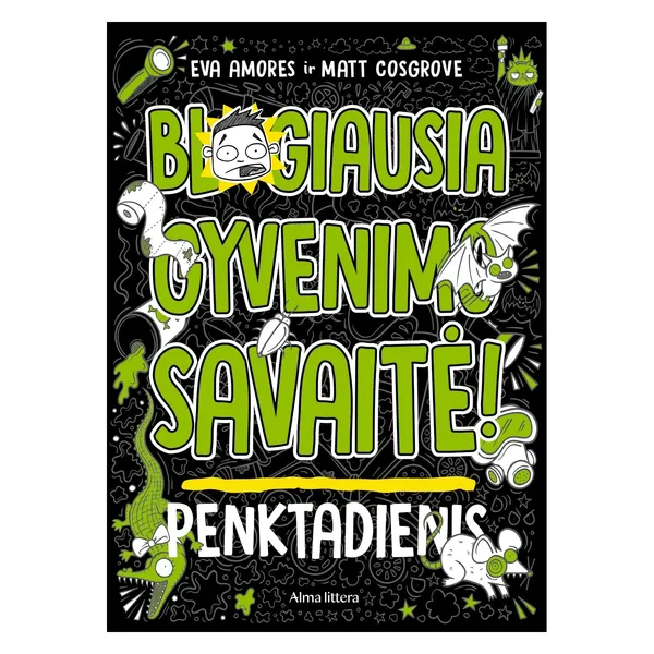 Knyga Matt Cosgrove, Eva-Janet Amores BLOGIAUSIA GYVENIMO SAVAITĖ! PENKTADIENIS