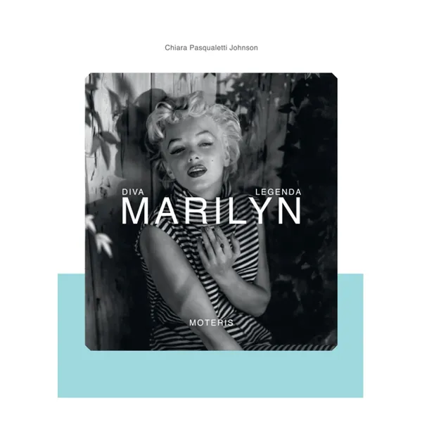 Knyga Chiara Pasqualetti Johnson MARILYN. DIVA LEGENDA MOTERIS