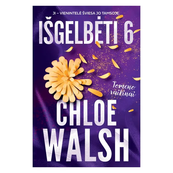 Knyga Chloe Walsh IŠGELBĖTI 6. TOMENO VAIKINAI