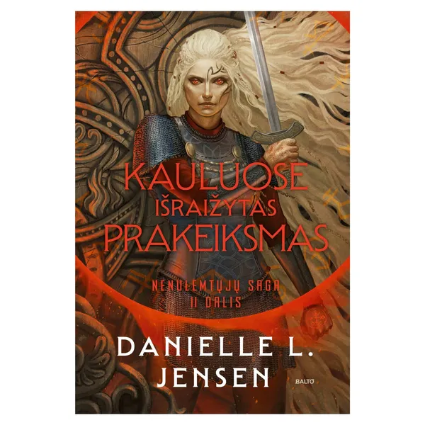 Knyga Danielle L. Jensen KAULUOSE IŠRAIŽYTAS PRAKEIKSMAS