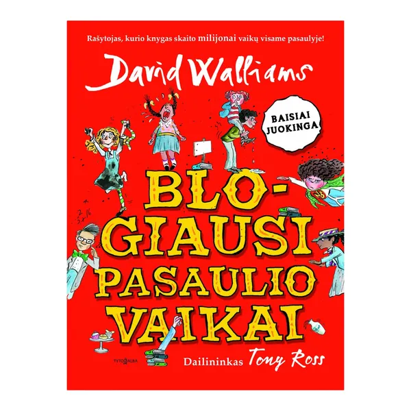 Knyga David Walliams BLOGIAUSI PASAULIO VAIKAI. 1 KNYGA