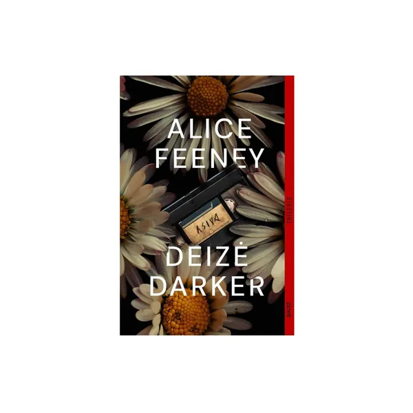 Knyga Alice Feeney DEIZĖ DARKER