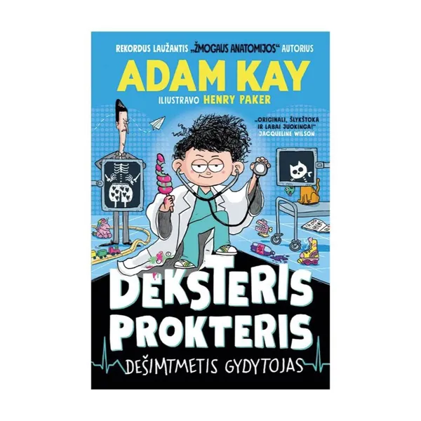 Knyga Adam Kay DEKSTERIS PROKTERIS. DEŠIMTMETIS GYDYTOJAS, 6-10 m