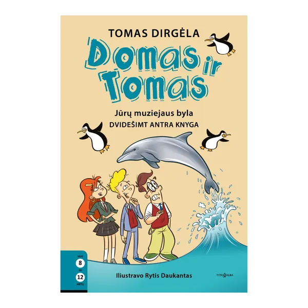 Knyga Tomas Dirgėla DOMAS IR TOMAS. JŪRŲ MUZIEJAUS BYLA