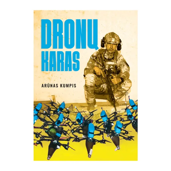 Knyga Arūnas Kumpis DRONŲ KARAS