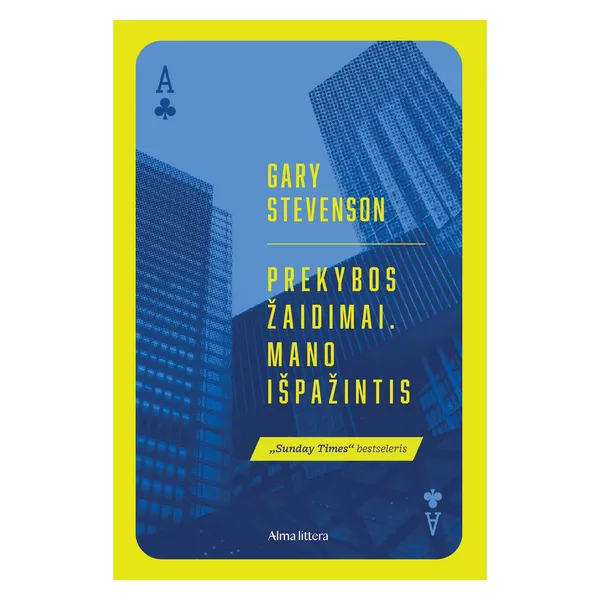 Knyga Gary Stevenson PREKYBOS ŽAIDIMAI. MANO IŠPAŽINTIS