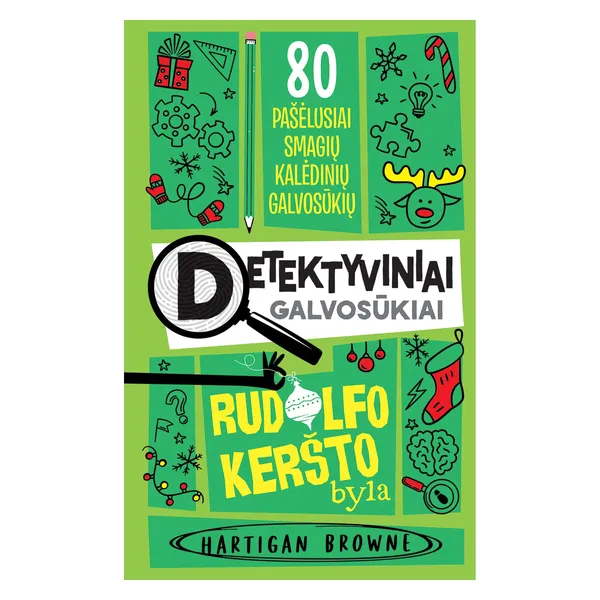 Knyga Hartigan Browne DETEKTYVINIAI GALVOSŪKIAI. RUDOLFO KERŠTO BYLA, nuo 6 iki 10 metų