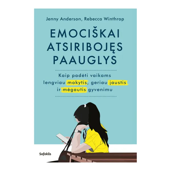 Knyga Jenny Anderson, Rebecca Winthrop EMOCIŠKAI ATSIRIBOJĘS PAAUGLYS
