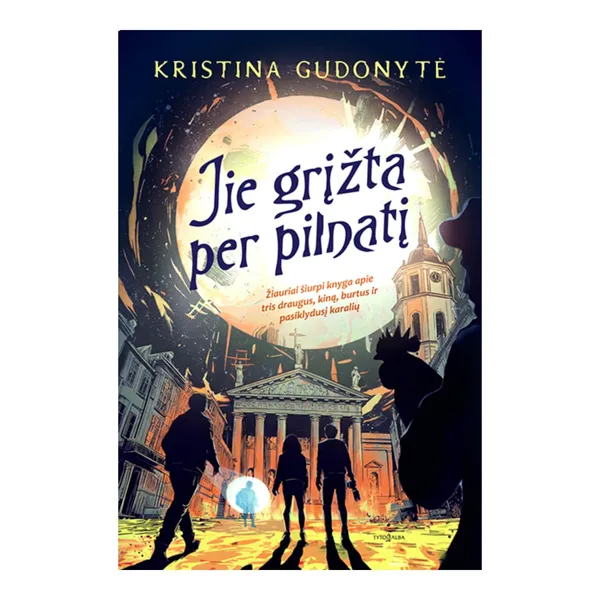 Knyga Kristina Gudonytė JIE GRĮŽTA PER PILNATĮ