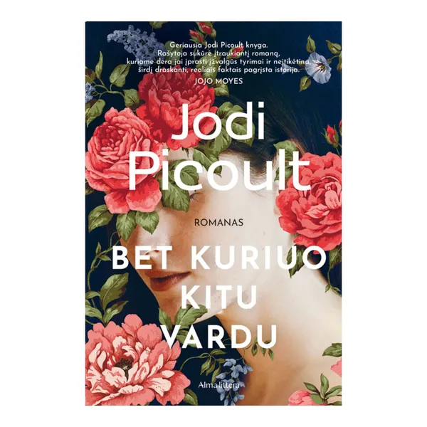 Knyga Jodi Picoult BET KURIUO KITU VARDU