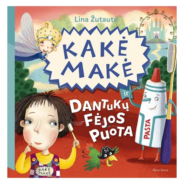 Knyga Lina Žutautė KAKĖ MAKĖ IR DANTUKŲ FĖJOS PUOTA
