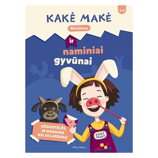 Knyga KAKĖ MAKĖ IR NAMINIAI GYVŪNAI. MAŽYLIAMS. UŽDUOTĖLĖS IR DAUGIAU NEI 80 LIPDUKŲ