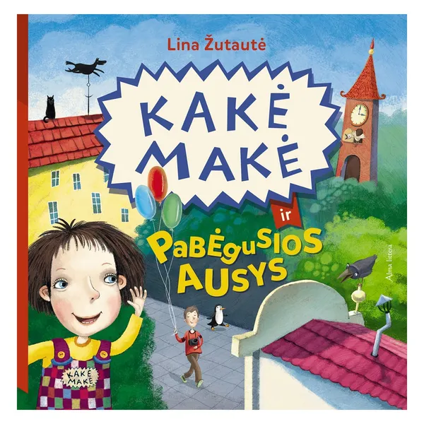 Knyga Lina Žutautė KAKĖ MAKĖ IR PABĖGUSIOS AUSYS Iki 3 metų