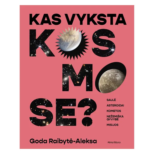 Knyga Goda Raibytė-Aleksa KAS VYKSTA KOSMOSE?, nuo 6 iki 10 metų