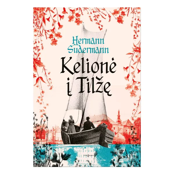 Knyga Hermann Sudermann KELIONĖ Į TILŽĘ
