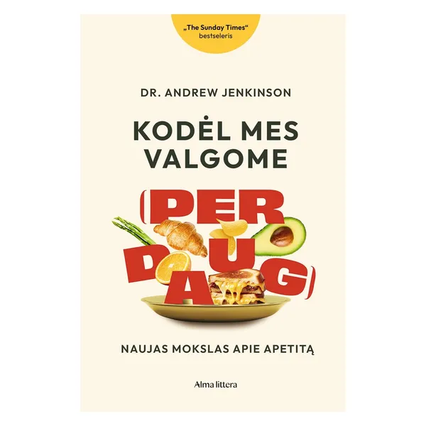 Knyga Andrew Jenkinson KODĖL MES VALGOME (PER DAUG)