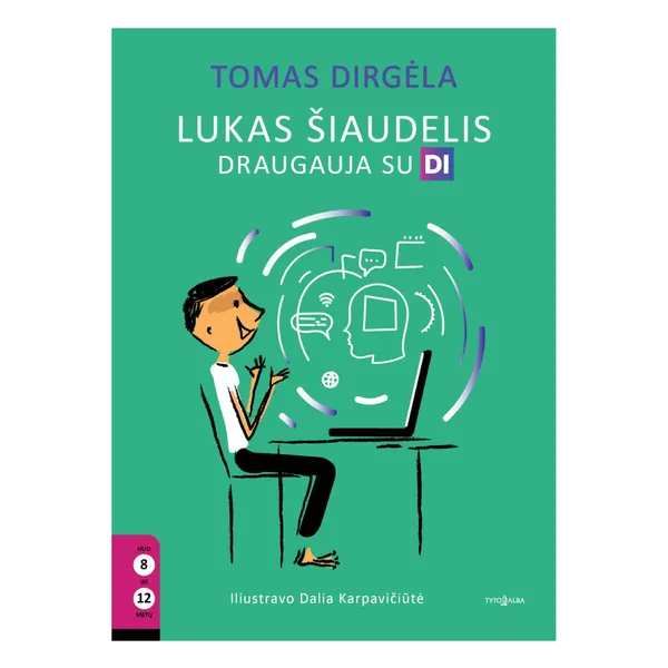 Knyga Tomas Dirgėla LUKAS ŠIAUDELIS DRAUGAUJA SU DI