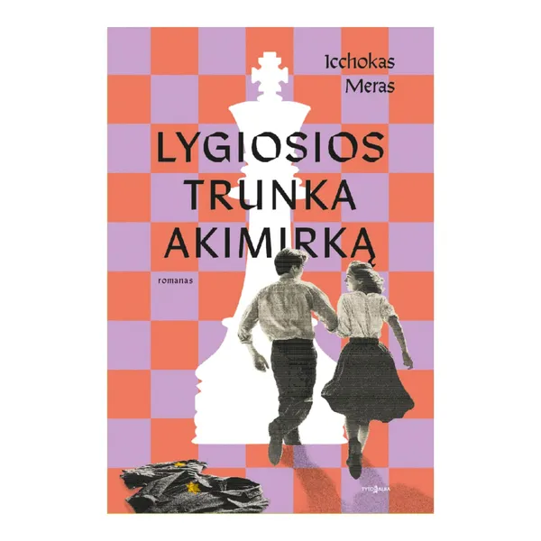 Knyga Icchokas Meras LYGIOSIOS TRUNKA AKIMIRKĄ