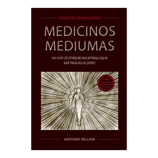 Knyga Anthony William MEDICINOS MEDIUMAS