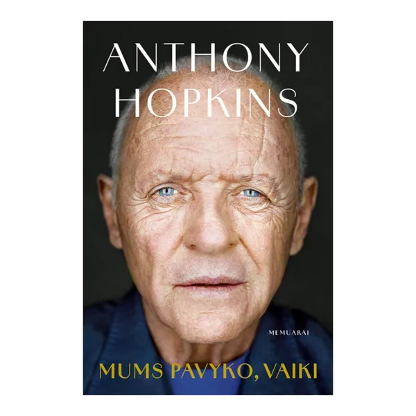 Knyga Anthony Hopkins MUMS PAVYKO, VAIKI. MEMUARAI