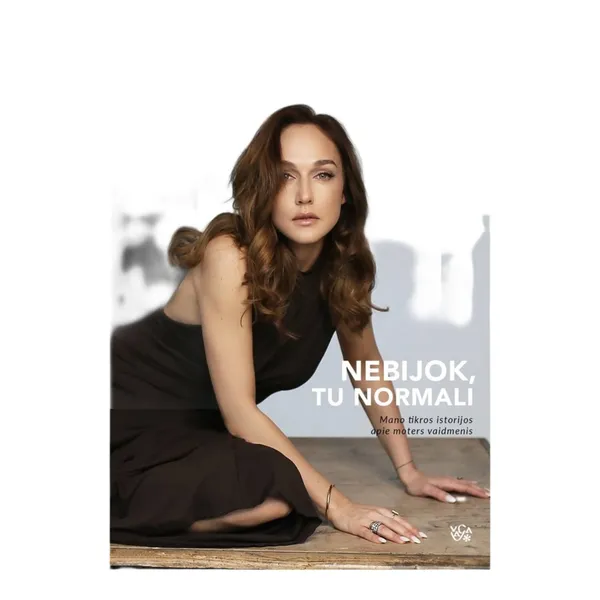 Knyga Indrė Bareikienė NEBIJOK, TU NORMALI