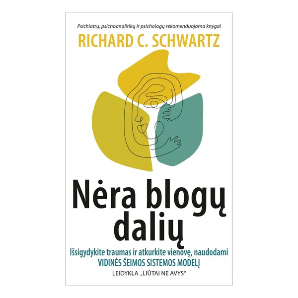 Knyga Richard C. Schwartz NĖRA BLOGŲ DALIŲ