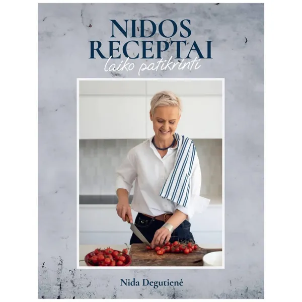 Knyga Nida Degutienė NIDOS RECEPTAI. LAIKO PATIKRINTI