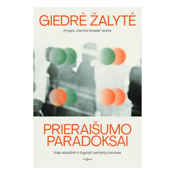 Knyga Giedrė Žalytė PRIERAIŠUMO PARADOKSAI