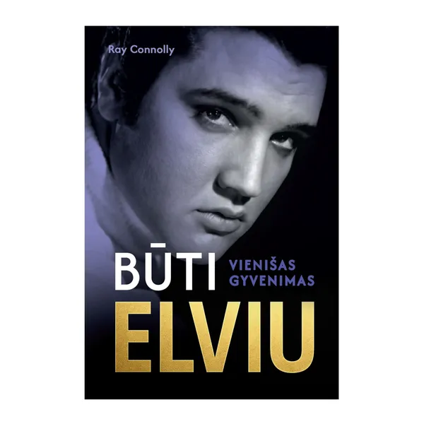 Knyga Ray Connolly BŪTI ELVIU. VIENIŠAS GYVENIMAS