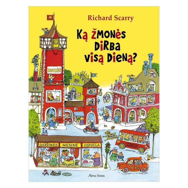 Knyga Richard Scarry KĄ ŽMONĖS DIRBA VISĄ DIENĄ
